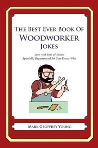 Cover of The Best Ever Book of Woodworker Jokes
