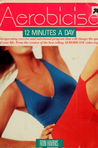 Cover of Aerobicise, 12 Minutes a Day