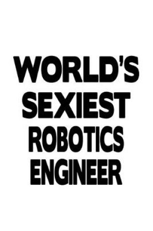 Cover of World's Sexiest Robotics Engineer