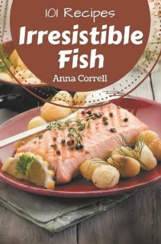 Cover of 101 Irresistible Fish Recipes