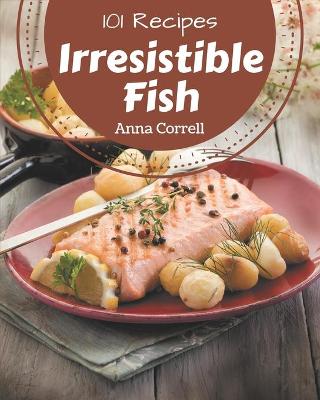Book cover for 101 Irresistible Fish Recipes