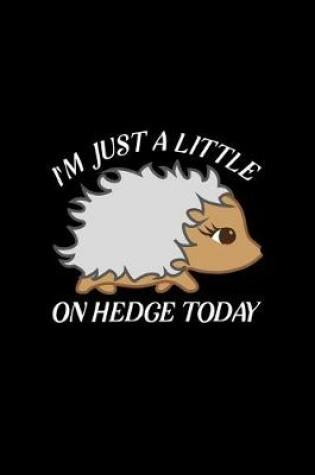 Cover of I'm Just a Little on HEDGE today