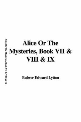 Cover of Alice or the Mysteries, Book VII & VIII & IX