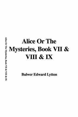 Book cover for Alice or the Mysteries, Book VII & VIII & IX