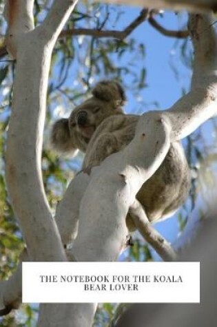 Cover of The Notebook for the Koala Bear Lover