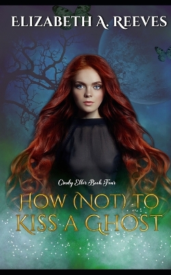 Cover of How (Not) to Kiss a Ghost