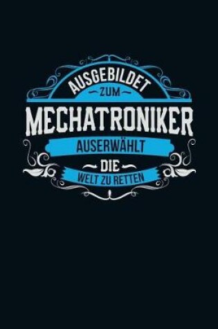 Cover of Ausgebildet zum Mechatroniker