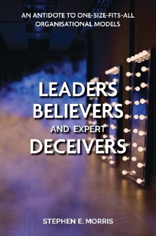 Cover of Leaders, Believers and Expert Deceivers