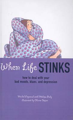 Cover of When Life Stinks: How to Deal with Your Bad Moods, Blues, and Depression