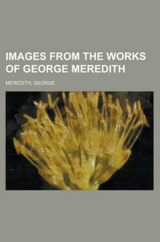 Cover of Images from the Works of George Meredith