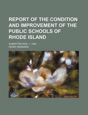 Book cover for Report of the Condition and Improvement of the Public Schools of Rhode Island; Submitted Nov. 1, 1845