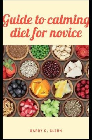 Cover of Guide to Calming Diet For Novice