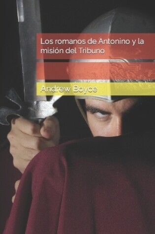Cover of Los romanos de Antonino y la misión del Tribuno