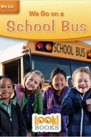 Cover of We Go on a School Bus