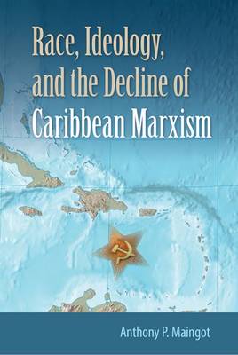 Book cover for Race, Ideology, and the Decline of Caribbean Marxism