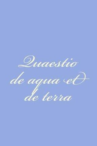 Cover of Quaestio de aqua et de terra