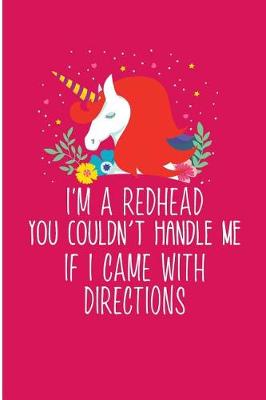 Book cover for I'm A Redhead You Couldn't Handle Me If I Came With Direction