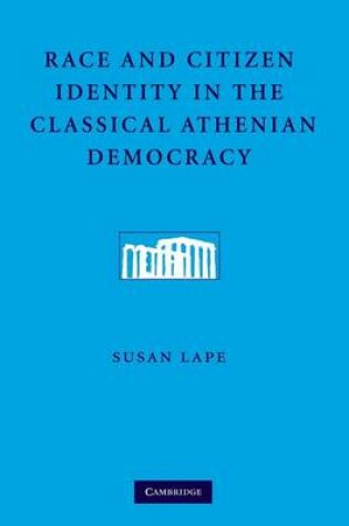 Cover of Race and Citizen Identity in the Classical Athenian Democracy