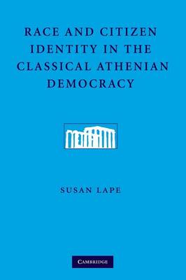 Book cover for Race and Citizen Identity in the Classical Athenian Democracy