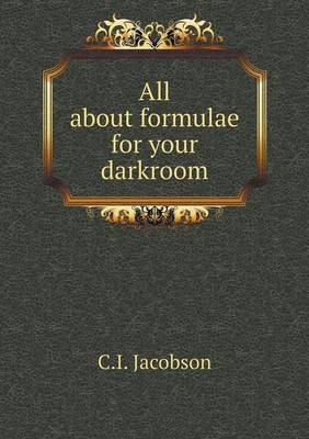 Book cover for All about formulae for your darkroom