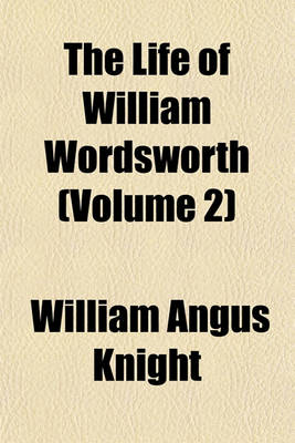 Book cover for The Life of William Wordsworth Volume 3