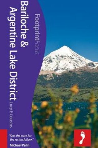 Cover of Bariloche & Argentine Lake District Footprint Focus Guide