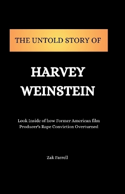 Book cover for The Untold Story of Harvey Weinstein