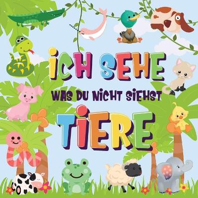 Book cover for Ich sehe was du nicht siehst - Tiere