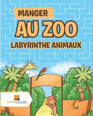 Book cover for Manger Au Zoo