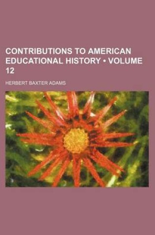 Cover of Contributions to American Educational History (Volume 12)