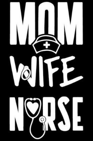 Cover of Mom Wife Nurse