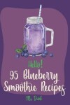 Book cover for Hello! 95 Blueberry Smoothie Recipes