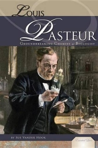 Cover of Louis Pasteur: Groundbreaking Chemist & Biologist