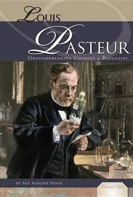 Book cover for Louis Pasteur: Groundbreaking Chemist & Biologist