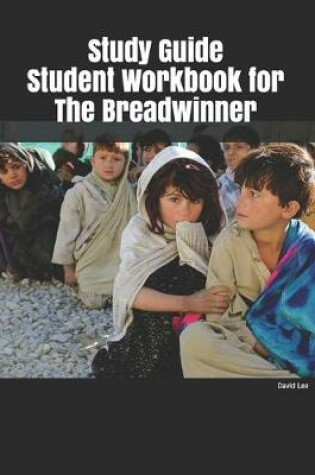 Cover of Study Guide Student Workbook for The Breadwinner