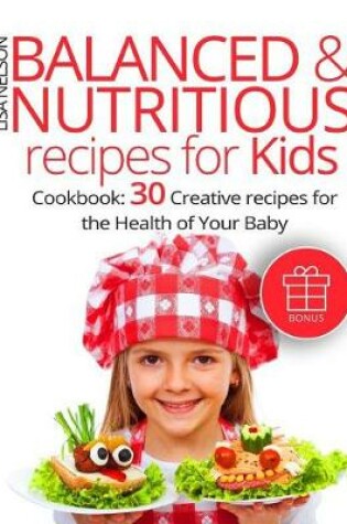 Cover of Balanced and nutritious recipes for kids.