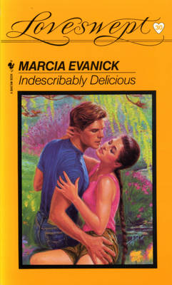 Book cover for Loveswept 30 : Indescribably Delicious