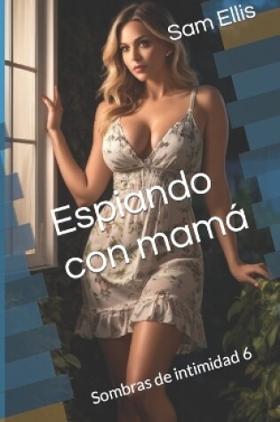 Cover of Espiando con mam�