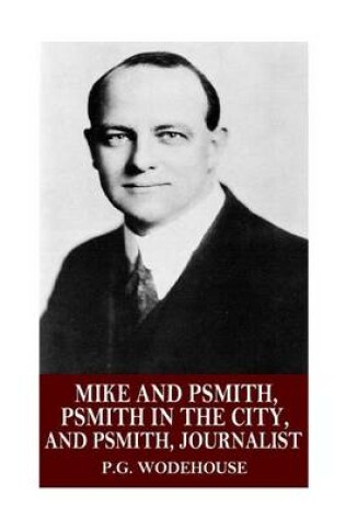 Cover of Mike and Psmith, Psmith in the City, and Psmith, Journalist