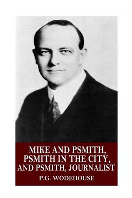 Book cover for Mike and Psmith, Psmith in the City, and Psmith, Journalist