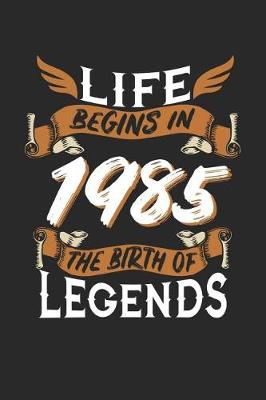 Book cover for Life Begins in 1985 the Birth of Legends