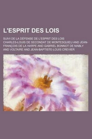 Cover of L'Esprit Des Lois; Suivi de La Defense de L'Esprit Des Lois