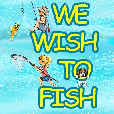 Book cover for We Wish to Fish