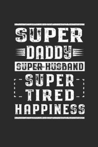 Cover of Super Daddy Super Husband Super Tired Happiness