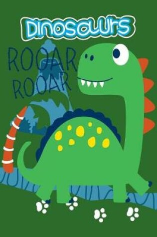 Cover of Dinosaurs Rooar Rooar