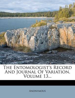 Book cover for The Entomologist's Record and Journal of Variation, Volume 13...