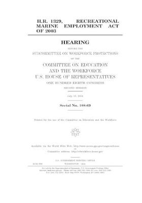 Book cover for H.R. 1329, Recreational Marine Employment Act of 2003