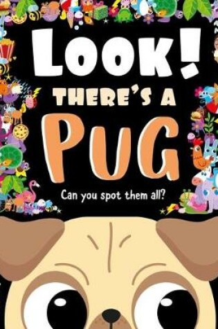 Cover of Look! There's a Pug