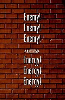 Book cover for Enemy! Enemy! Enemy! Energy! Energy! Energy!