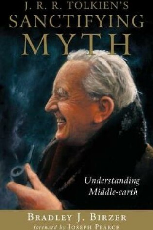 Cover of J. R. R. Tolkien's Sanctifying Myth